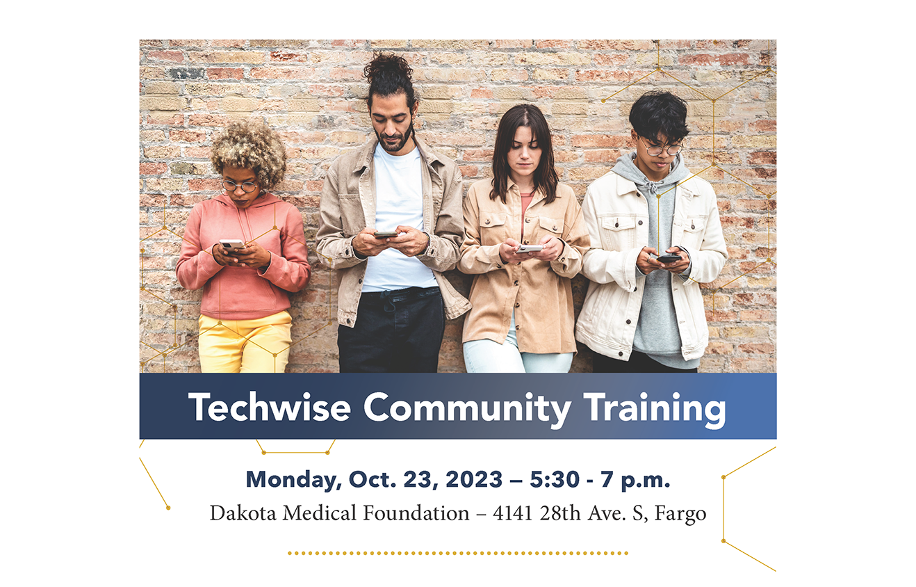 Techwise Community Training, October 23rd at Dakota Medical Foundation 5:30 - 7pm