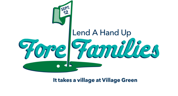 Lend A Hand Up Fore Families Golf Scramble September 12 at Village Green